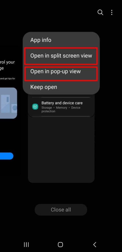 use the menu in Recents screen to start apps in split-screen view or pop-up view