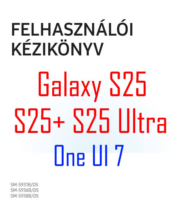 Samsung Galaxy S25 user manual in Hungarian language (magyar nyelv) with Android 15 (One UI 7)
