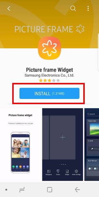 show photos on Galaxy S9 Home screen Step 1: Install Picture Frame from Samsung Galaxy Apps